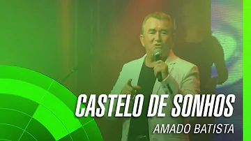 Amado Batista - Castelo de sonhos (álbum Negócio da China) Oficial