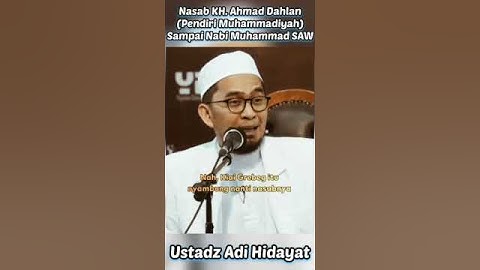 Nasab KH Ahmad Dahlan (Pendiri Muhammadiyah) Sampai Nabi Muhammad SAW - Ustadz Adi Hidayat - UAH