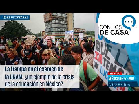 EN VIVO | La trampa en el examen de la UNAM: ¿un ejemplo de la crisis de la educación en México?