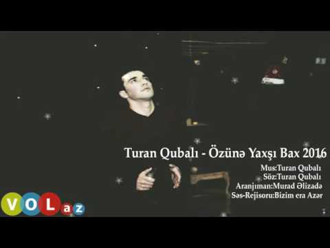 Turan Qubali - Ozune Yaxsi Bax 2016