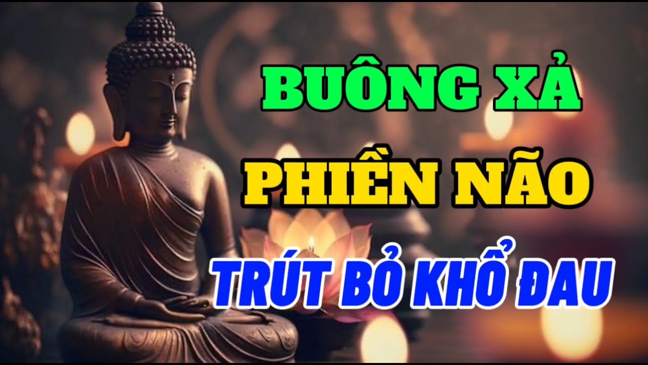 Buông Xả Phiền Não Trút Bỏ Khổ Đau - Sống An Vui Cảm Nhận Hạnh Phúc Từ Những Điều Rất Nhỏ