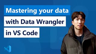 Mastering your data with Data Wrangler in VS Code