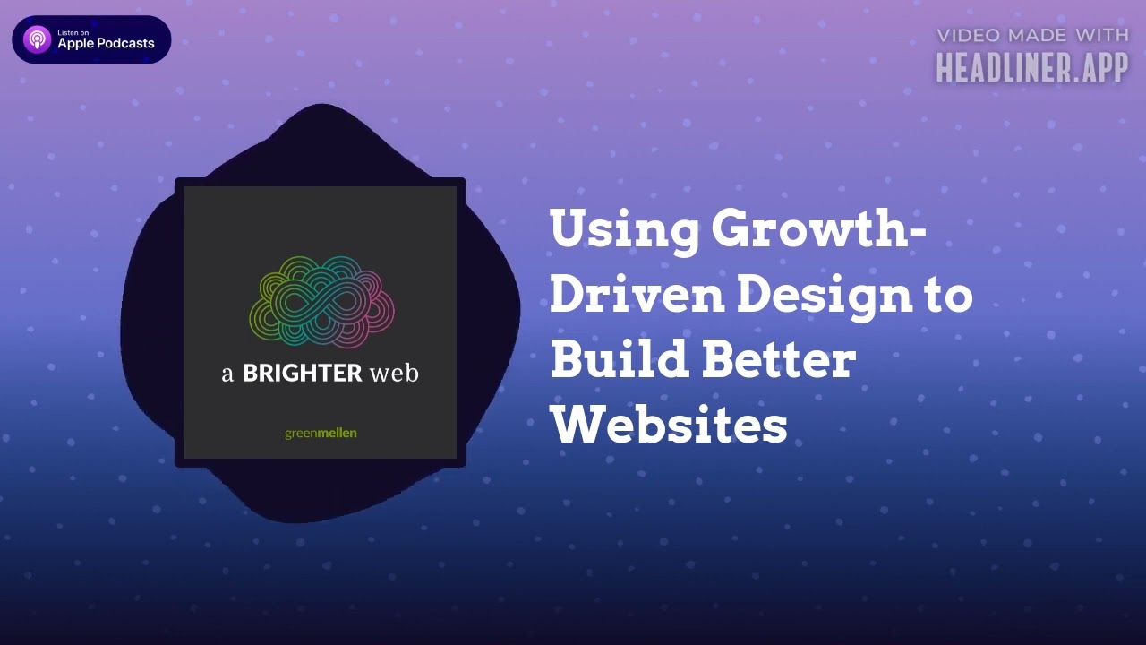 Using Growth Driven Design to Build Better Websites
