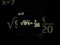 Find x in √9% = x/20 | Simple Math