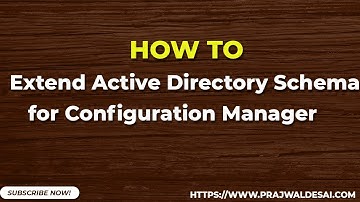 Extend Active Directory Schema for Configuration Manager