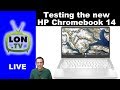 Live: Unboxing and Testing the New HP Chromebook 14