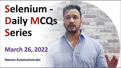 26 March 2022 | Selenium - Daily MCQ Series by Naveen AutomationLabs