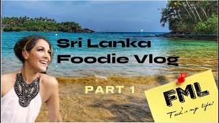 Sri Lanka Foodie Vlog Part 1