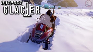 Outpost Glacier | Prototype Trailer