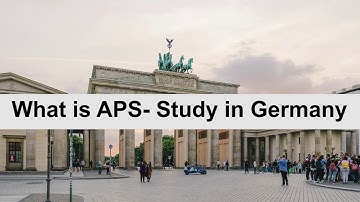 What is APS? I Study in Germany I Study in Europe I SUNSHINE FORTUNES EDUCATION