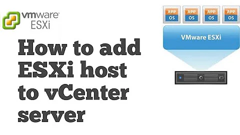 How to add ESXi host to vCenter server