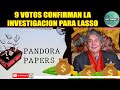 9 VOTOS CONFIRMAN LA INVESTIGACION PARA LASSO - SIN CORBATA