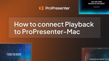 How to Connect Playback with ProPresenter for Mac