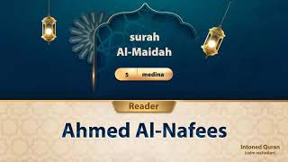 surah Al-Maidah {{5}} Reader Ahmed Al-Nafees