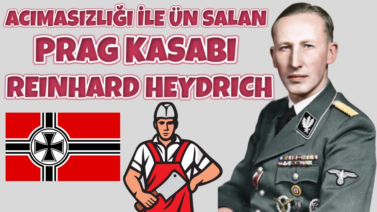 ACIMASIZLIĞI İLE ÜN SALAN PRAG KASABI REINHARD HEYDRICH 2.dünya savaşı tarihi
