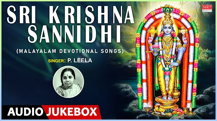 Sri Krishna Sannidhi - Malayalam Devotional | P. L...