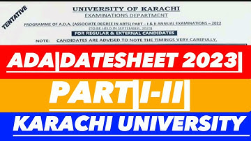 DATESHEET ADA PART|I-II|ANNUAL EXAMINATIONS FOR 2023|KARACHI UNIVERSITY