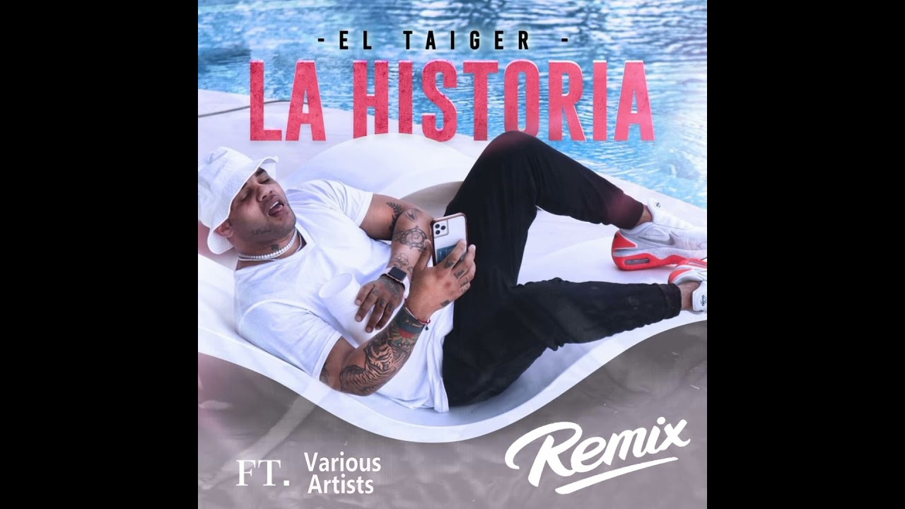 El Taiger La Historia (Remix) ft. Various Artist (Descarga en la El Taiger La Historia (Remix) ft. Various Artist (Descarga en la