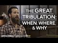 The Great Tribulation-When, Where, & Why
