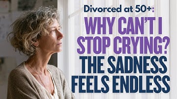 When the Sadness Feels Endless: Crying After Divorce and Finding Hope Again