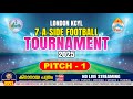 PITCH 1 LONDON KCYL 7 A SIDE FOOTBALL TOURNAMENT 2025 LIVE STREAMING 19 07 2025 PITCH 1 LONDON KCYL 7 A SIDE FOOTBALL TOURNAMENT 2025 LIVE STREAMING 19 07 2025
