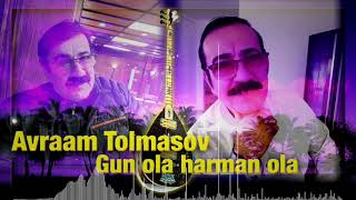 Avraam Tolmasov - Gun ola harman ola