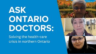 Ask Ontario Doctors: Solving the health-care crisis in northern Ontario