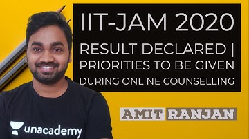 IIT-JAM 2020 Result Declared | Priorities to be given during online counselling | Amit Ranjan