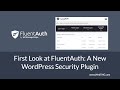 First look at fluentauth a new wordpress security plugin