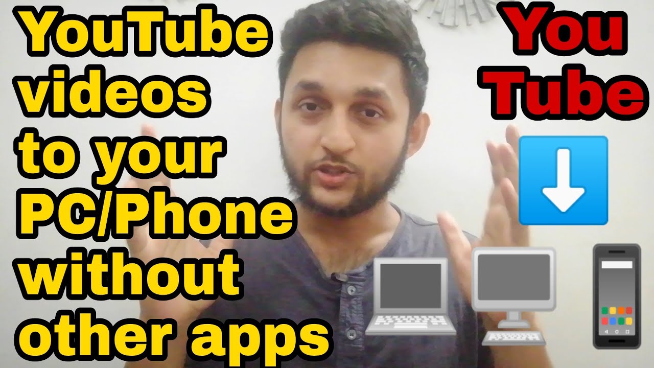 How to Download YouTube videos to your PC or phone without any apps
