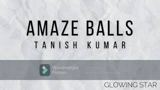 AMAZE BALLS (Official Music) By TANISH KUMAR