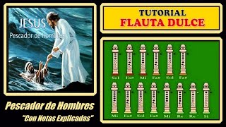 Video thumbnail of "Pescador de Hombres (Mi Barca) en Flauta Dulce "Con Notas Explicadas""