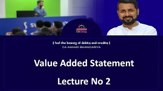 Value Added Statement Lecture No-2 | CA Final Accounts | CA Anand Bhangariya
