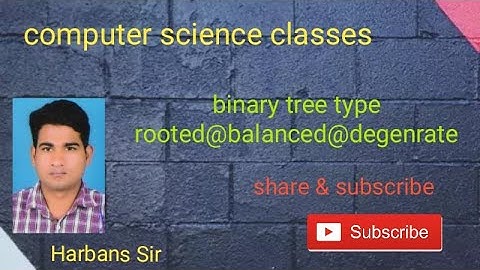 Complete Binary Tree and Almost Complete Binary Tree & Perfect Binary Tree in Data Structure