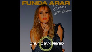 Funda Arar - Virane Gönlüm (Onur Cevk Remix)