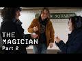 The Magician - Street Magic and the Story Behind - Part 2