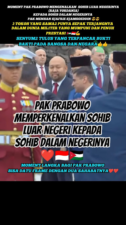 PAK PRABOWO MENGENALKAN SOHIB LUAR NEGERINYA KEPADA SOHIB DALAM NEGERINYA #prabowo#shorts  #yordania