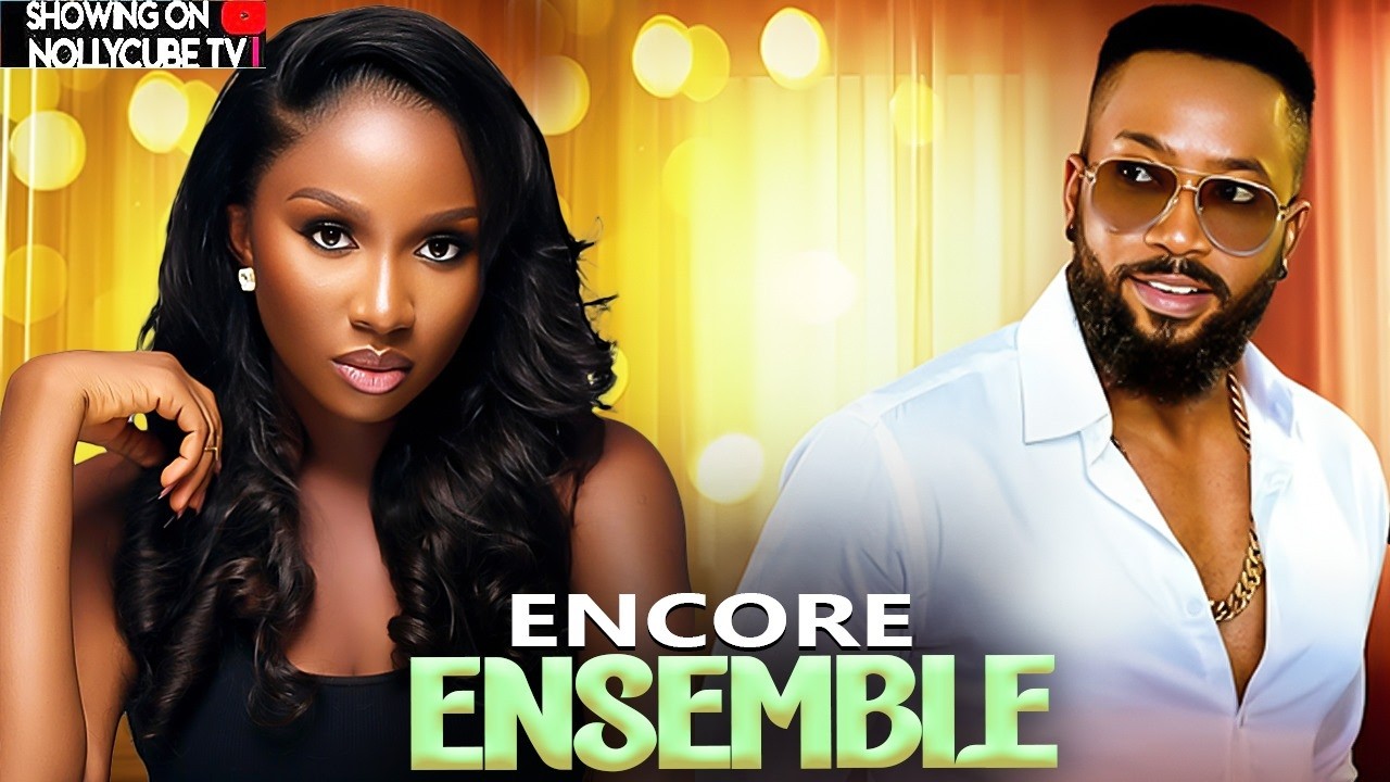 ENCORE ENSEMBLE (Sonia uche , Freddie leonard) : Film Nigerian En Francais Complete 2026