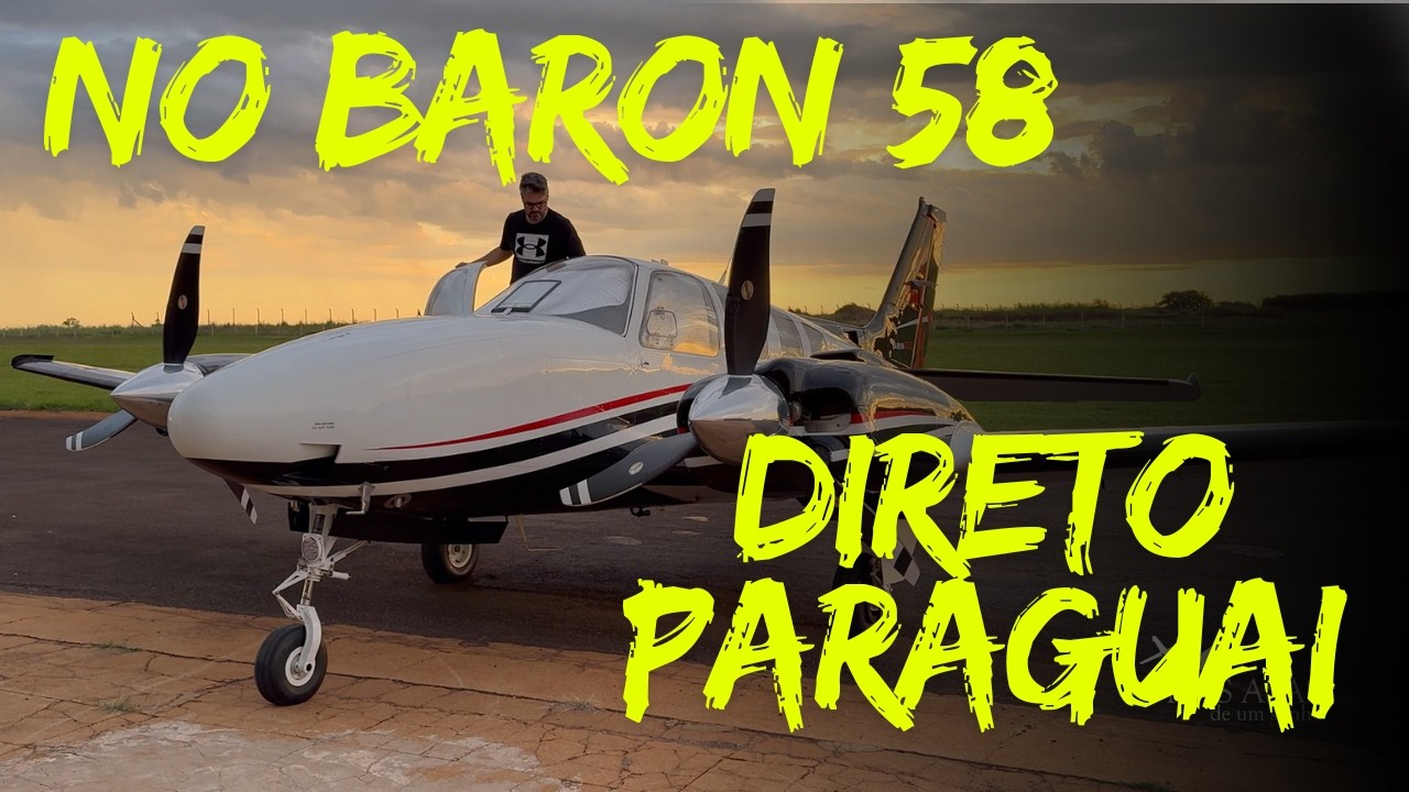 O dia em que fui de Baron 58 para Assunção no Paraguai
