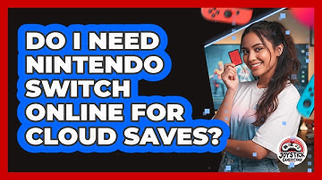 Do I Need Nintendo Switch Online For Cloud Saves?