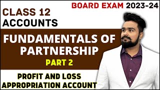 Fundamentals of partnership class 12  | Profit and loss appropriation account | Chapter 1 Part 2