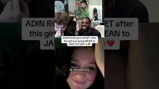 ADIN ROSS gets UPSET after this girl was being MEAN to JAKE FUTURE 🥺💔 #adinross #n3on