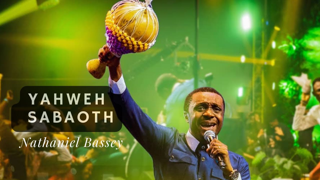 ⁣Yahweh Sabaoth | Nathaniel Bassey