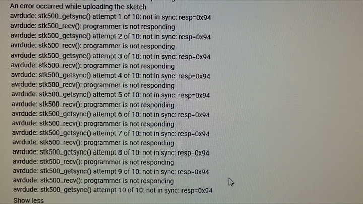 Lỗi avrdude stk500_recv programmer is not responding tren ide arduino năm 2024
