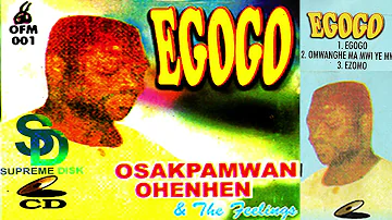 OSAKPAMWAN OHENHEN - EGOGO (BENIN MUSIC FULL ALBUM)