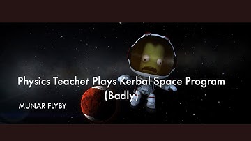 Physics Teacher Plays Kerbal Space Program (Badly) - Lunar Flyby for Crew Training - Also FAIL