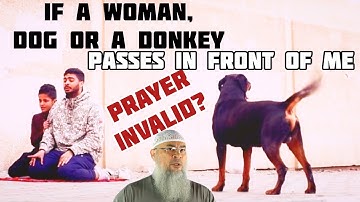 Is my prayer invalid if woman, dog or donkey passes in front of me? If sutra is there? Assimalhakeem