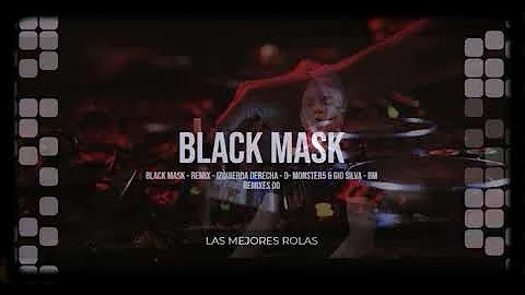 BLACK MASK   REMIX   IZQUIERDA DERECHA   D  MONSTER5 & GIO SILVA   BM REMIXES 00