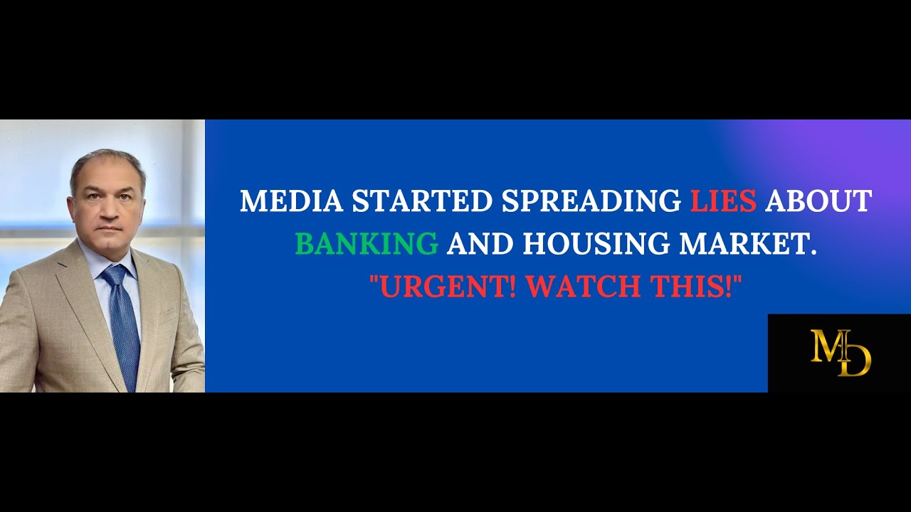 MEDIA START SPREADING LIES ABOUT BANKING AND HOUSING MARKET