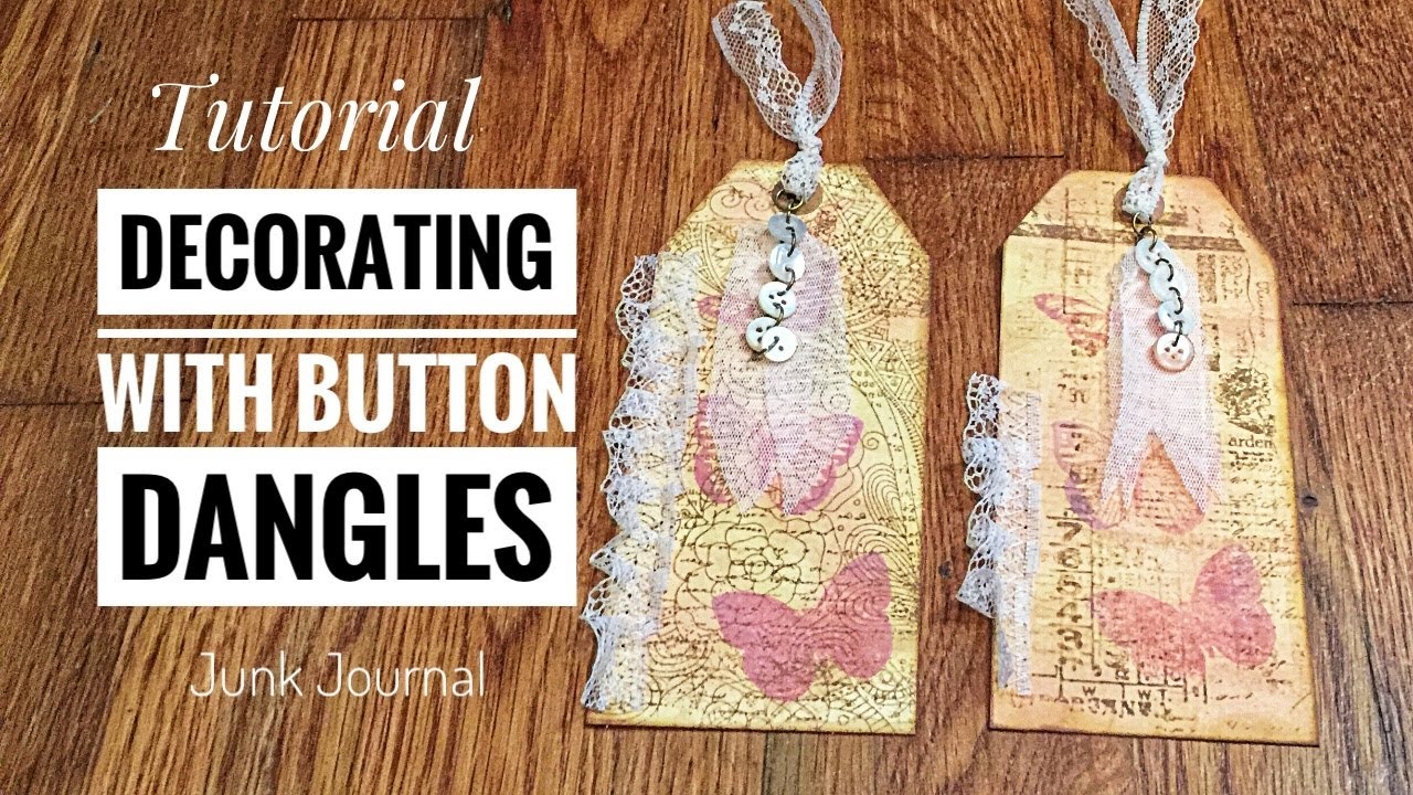 Tutorial Decorating With Button Dangles Junk Journal YouTube
